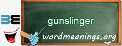 WordMeaning blackboard for gunslinger